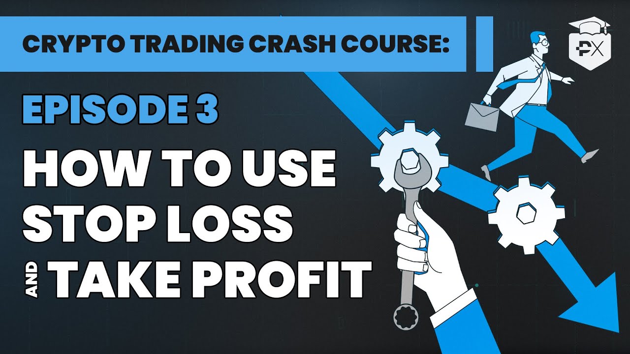 Crypto Trading Crash Course Lesson 3: How to use Stop Loss and Take Profit