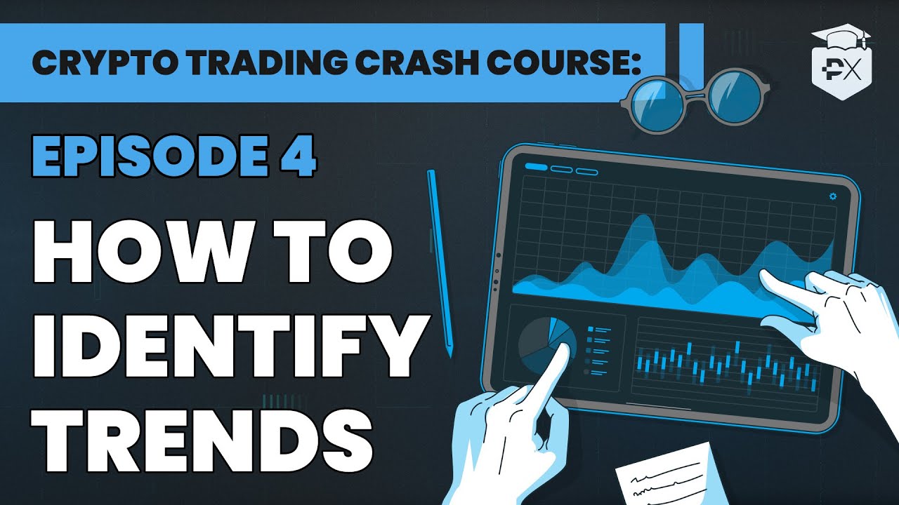 Crypto Trading Crash Course Lesson 4: How to identify Trends