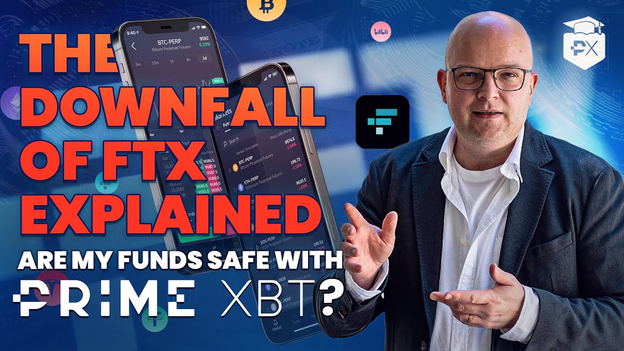 The Downfall of FTX Explained: Are My Funds Safe With PrimeXBT?